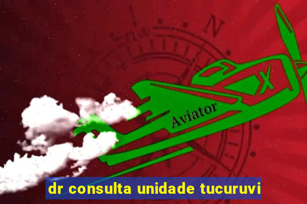 dr consulta unidade tucuruvi